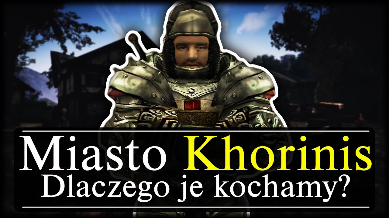 Dlaczego Kochamy Miasto Khorinis?