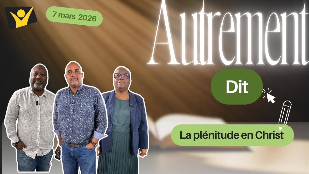 10 AUTREMENT DIT   La plénitude en Christ