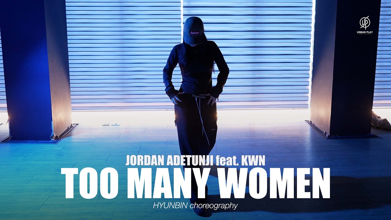 Too Many Women - Jordan Adetunji feat. KWN / HYUNBIN Choreography / Urban Play Dance Academy