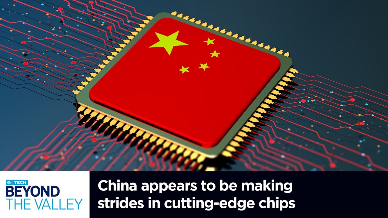 China appears to be making strides in cutting-edge chips, despite U.S sanctions