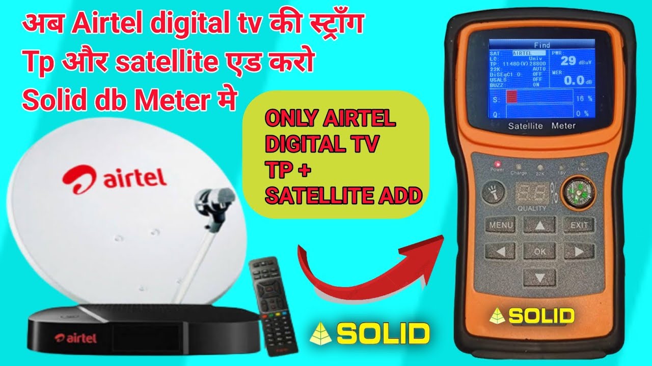 Airtel digital Tv Tp + Satellite add karo Is meter me ! सॉलिड मीटर + ऐरटेल स्ट्रॉंग TP इंफोर्म !!