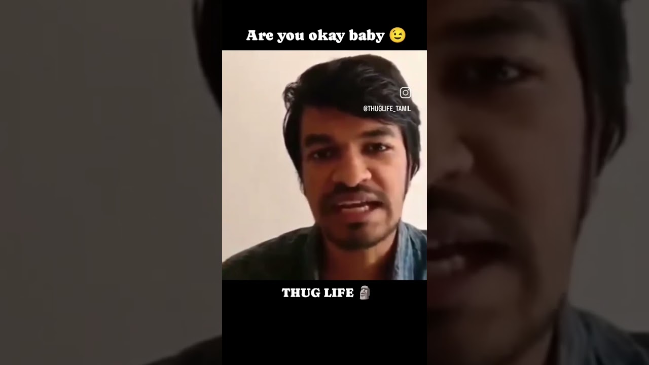 Are you okay baby thug life #thuglife #madhangowri #areyouokaybaby
