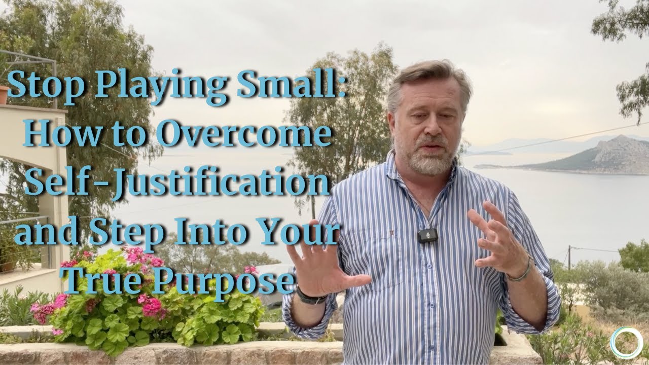 Stop Playing Small | How to Overcome Self Justification and Step Into Your True Purpose