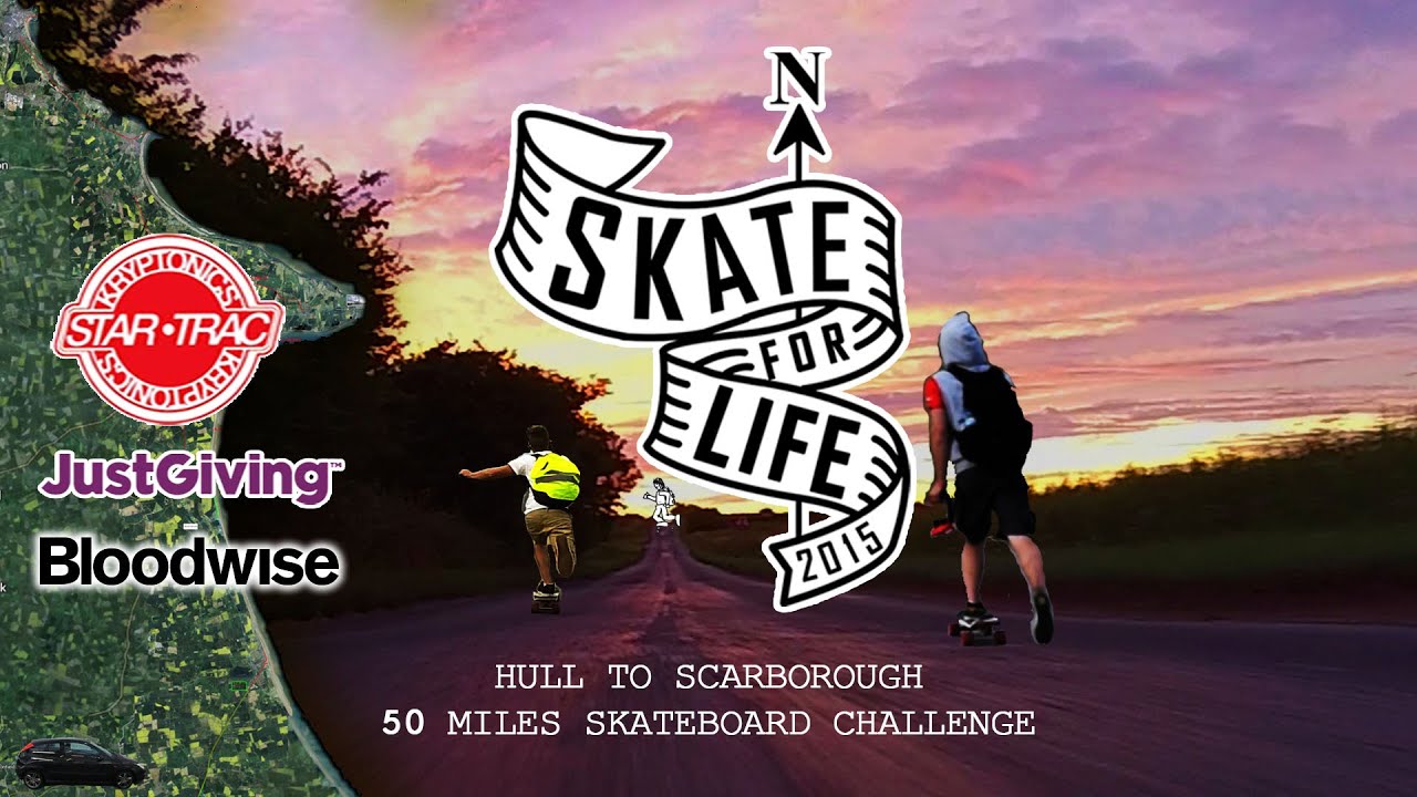 Skate-For-Life - Hull to Scarborough - 50 Miles Skateboard Challenge
