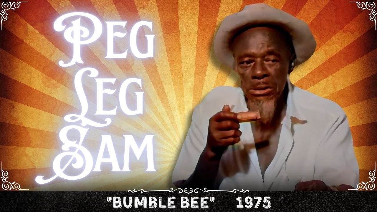 Peg Leg Sam BUMBLE BEE 1975 😎 𝕃𝕖𝕤 𝕃𝕖𝕘𝕖𝕟𝕕𝕖𝕤 𝕕𝕦 𝔹𝕝𝕦𝕖𝕤 𝕒 𝕝'ℍ𝕒𝕣𝕞𝕠𝕟𝕚𝕔𝕒 𝕖𝕟 𝕧𝕚𝕕𝕖𝕠 😎