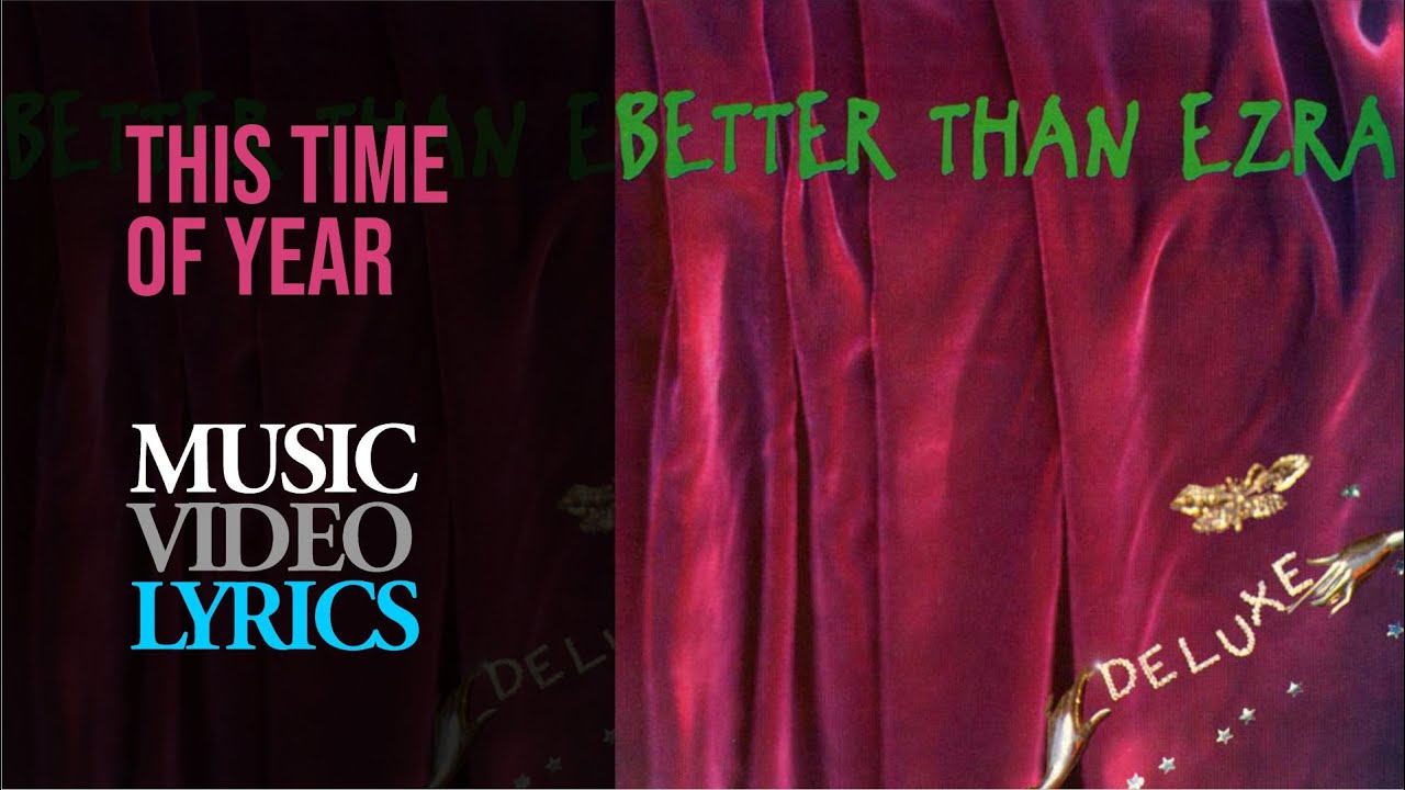 Better Than Ezra - This Time Of Year (Lyrics)