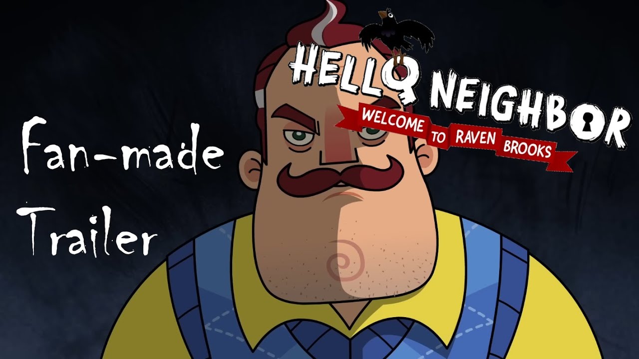 Hello Neighbor Welcome to Raven Brook (Un)Official Fan-made Trailer | Original by @tinyBuildGAMES
