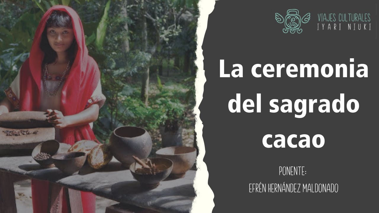 La ceremonia del sagrado cacao