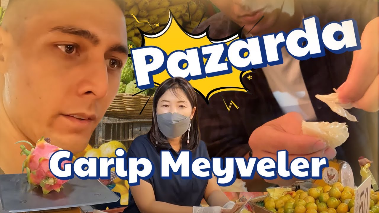 Pazarda Garip Meyveler Yedim Bakın Sonunda Ne Oldu - 122