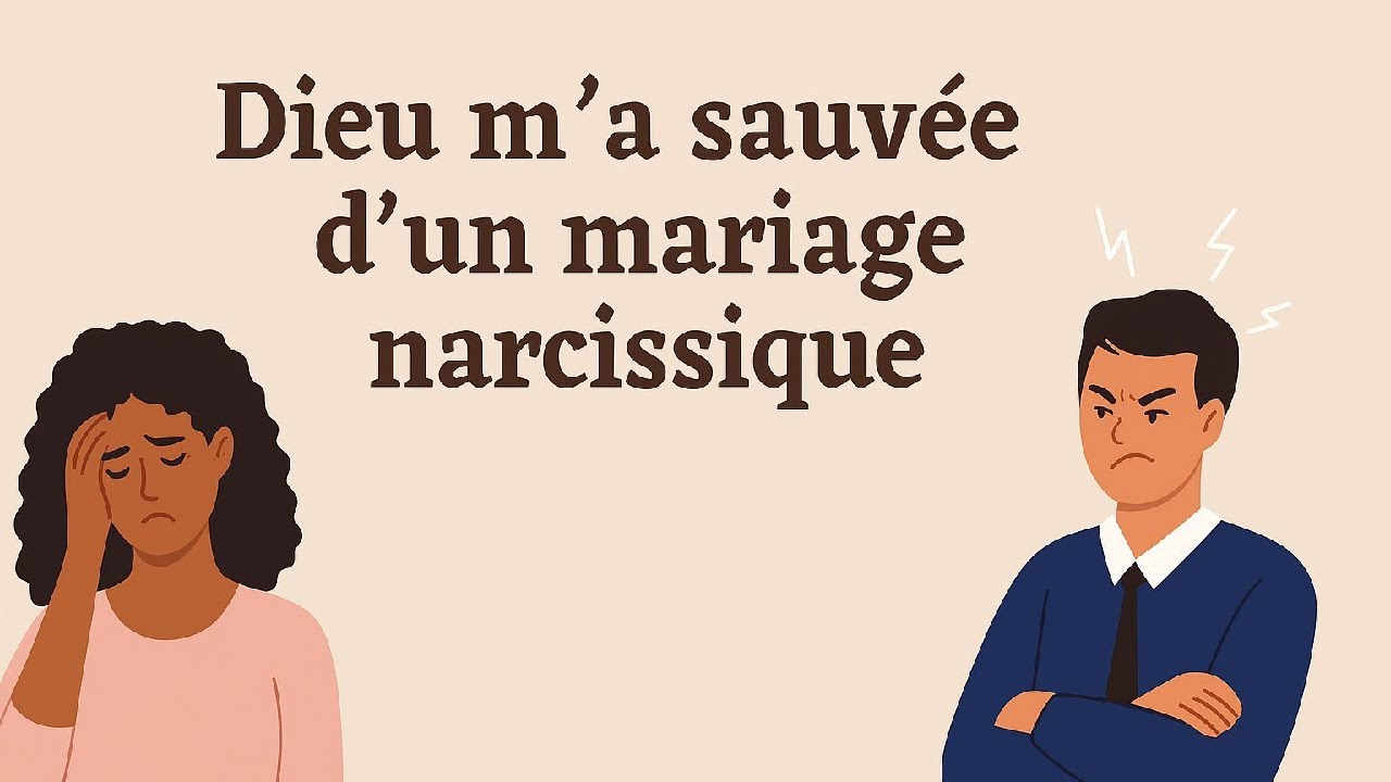 Comment Dieu m&rsquo;a sauv&eacute; d&rsquo;un mariage NARCISSIQUE T&eacute;moignage