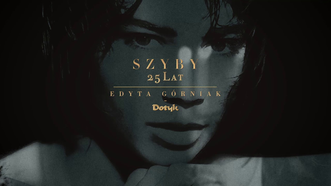 Edyta G&oacute;rniak - Szyby [2020 Remaster]