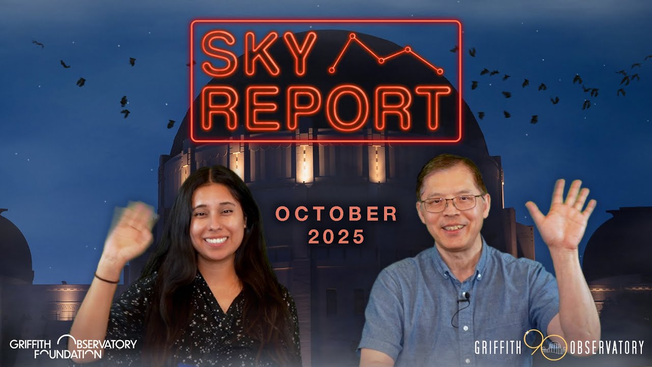 SKY REPORT | GRIFFITH OBSERVATORY | OCTOBER 2025