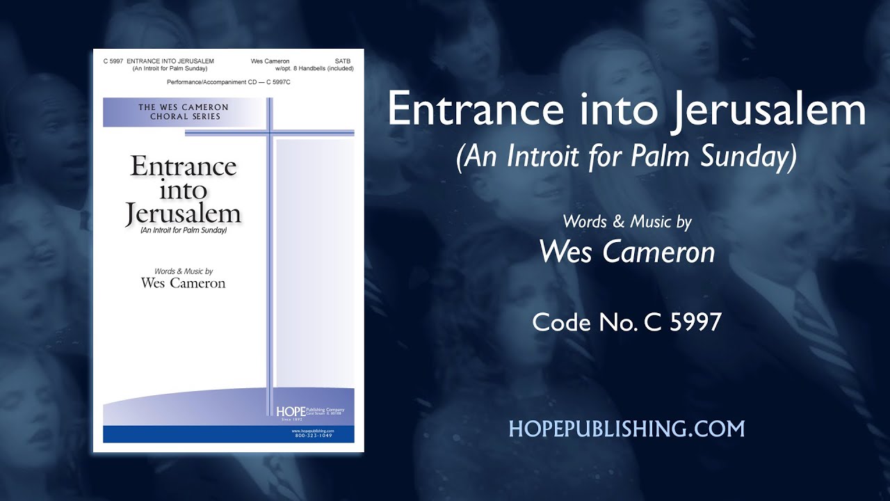 Entrance into Jerusalem (An Introit for Palm Sunday) - Wes Cameron