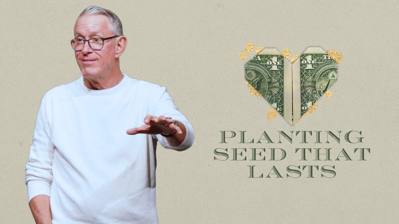 Planting Seed that Lasts | Treasures | Community of Hope Church