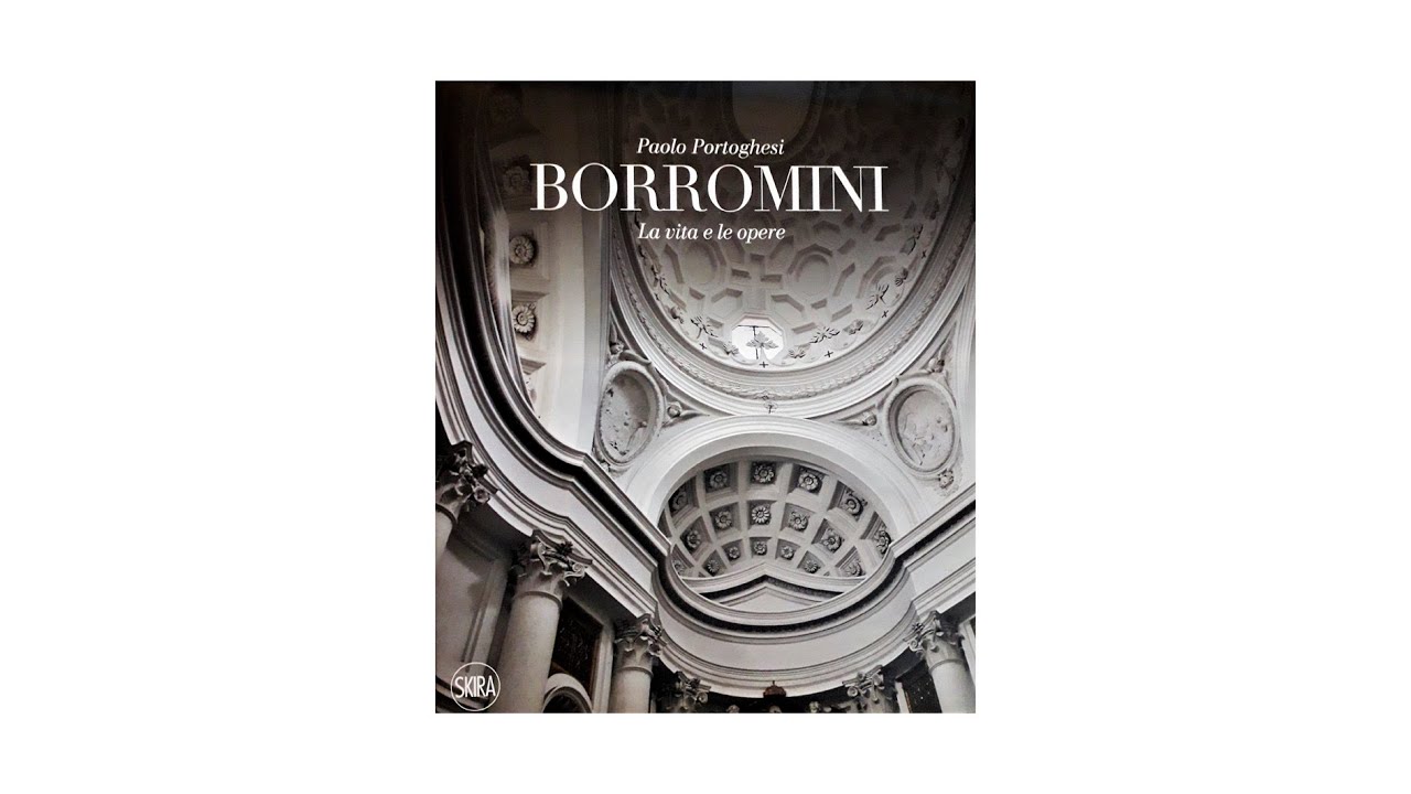 28-04-20 Presentazione del volume “Francesco Borromini. La vita e le opere” di Paolo Portoghesi