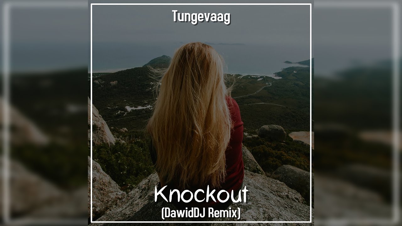 Tungevaag - Knockout (DawidDJ Remix)