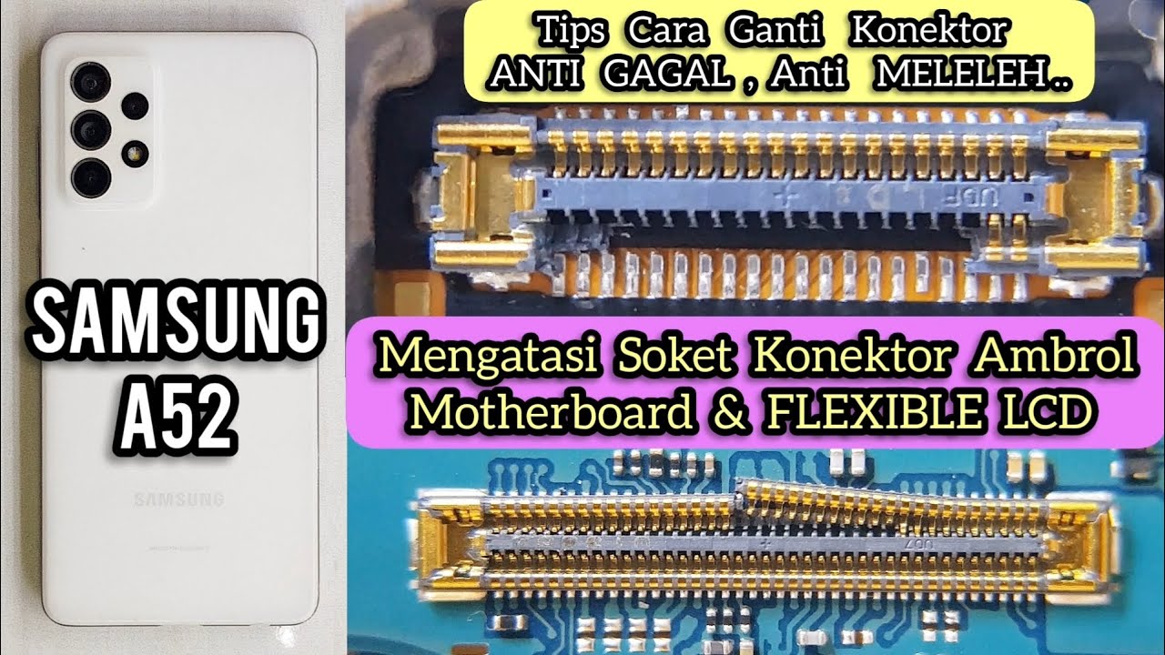 SAMSUNG A52 KONEKTOR RUSAK SEMUA ?? CARA GANTI KONEKTOR BOARD & SOKET LCD ‼ 100% SUKSES ANTI GAGAL