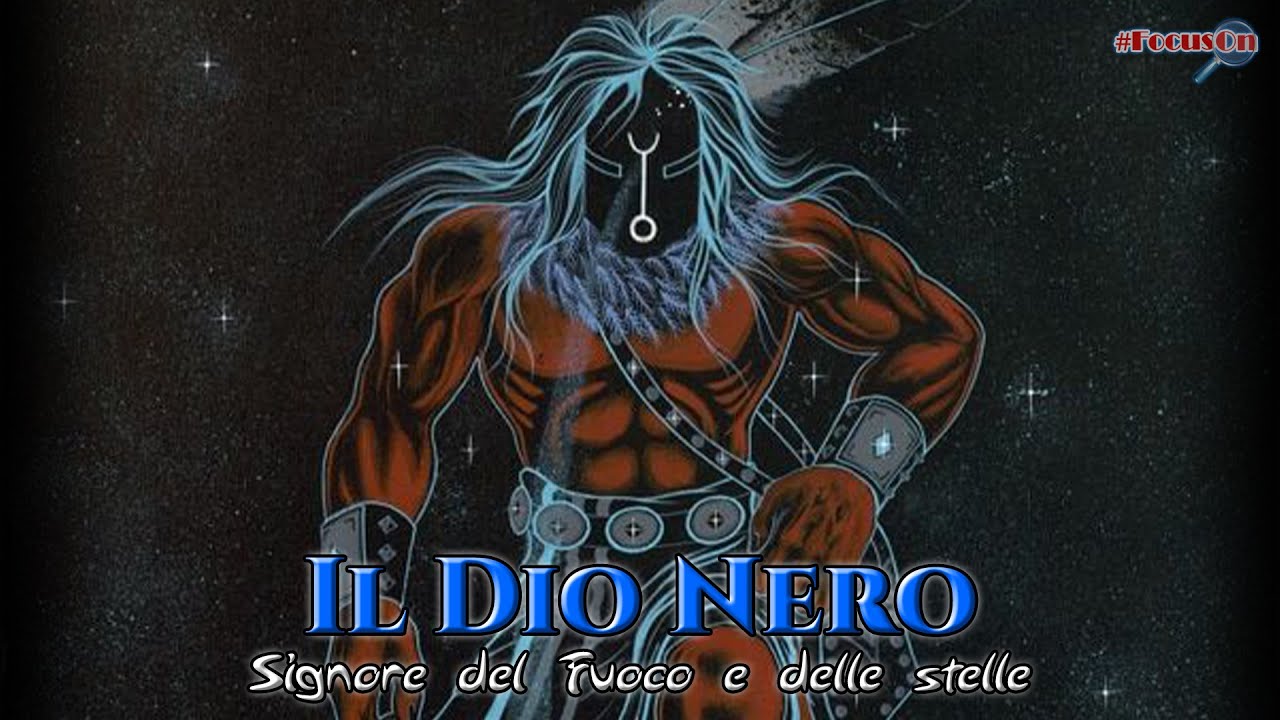 Il Dio Nero, Signore del Fuoco e delle Stelle