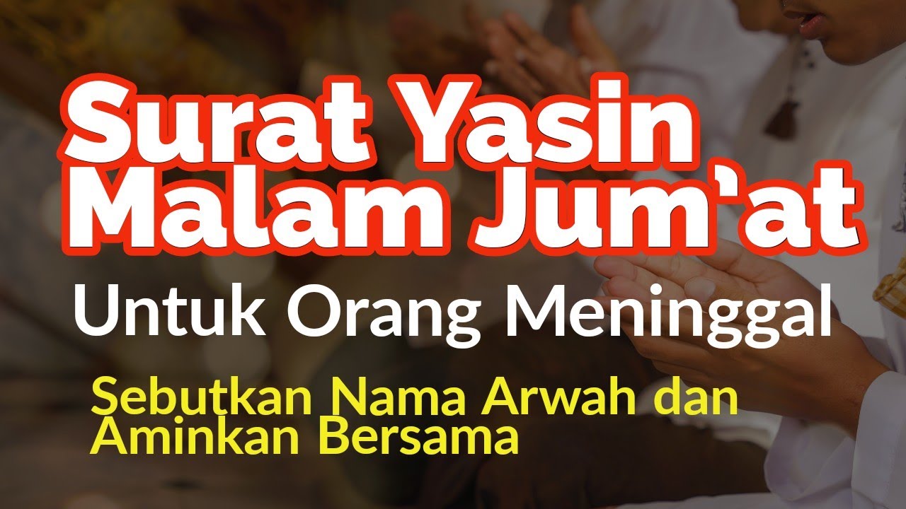 Surat Yasin Malam Jum'at Untuk Orang Meninggal