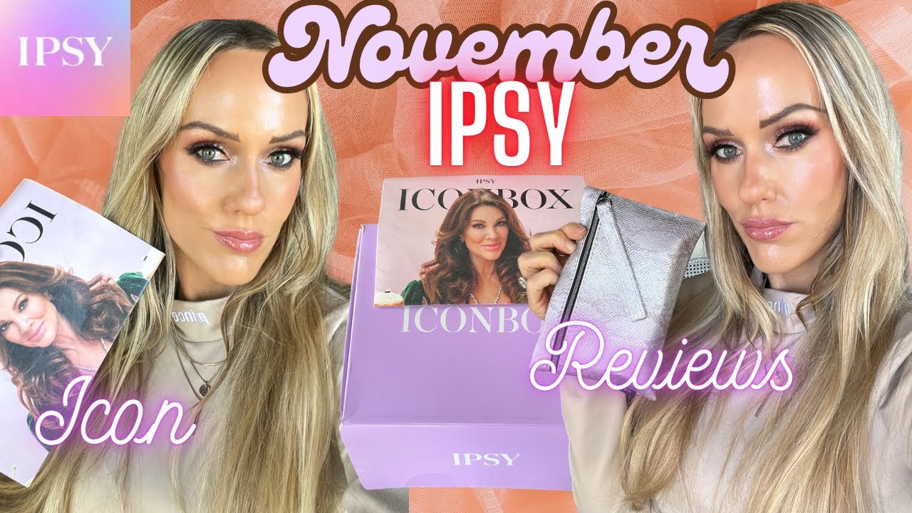 IPSY NOVEMBER ICON BOX ✨ BOXYCHARM ✨ GLAM BAG ✨ ACTUAL REVIEWS OF THE PRODUCTS ✨ HITS & MISSES