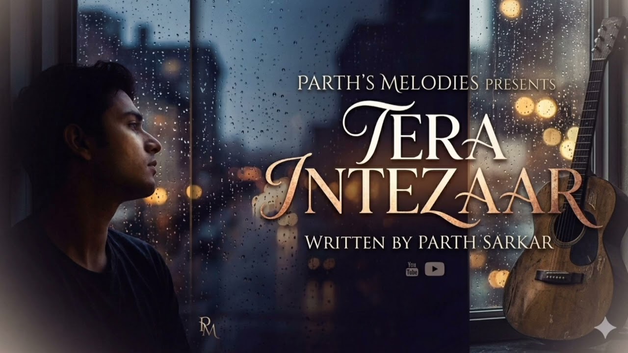 Tera Intezaar | Emotional Sad Hindi Song | Parth's Melodies 