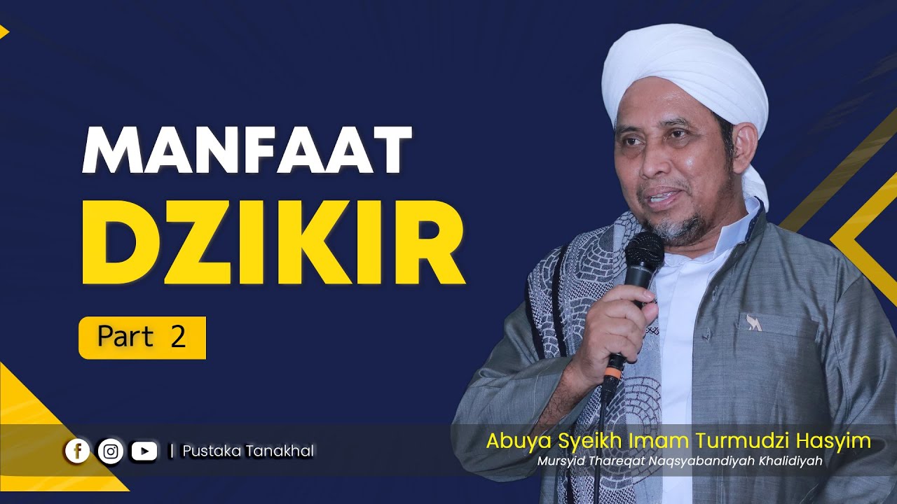 MANFAAT DZIKIR - Part 2 | Abuya Imam Turmudzi Hasyim