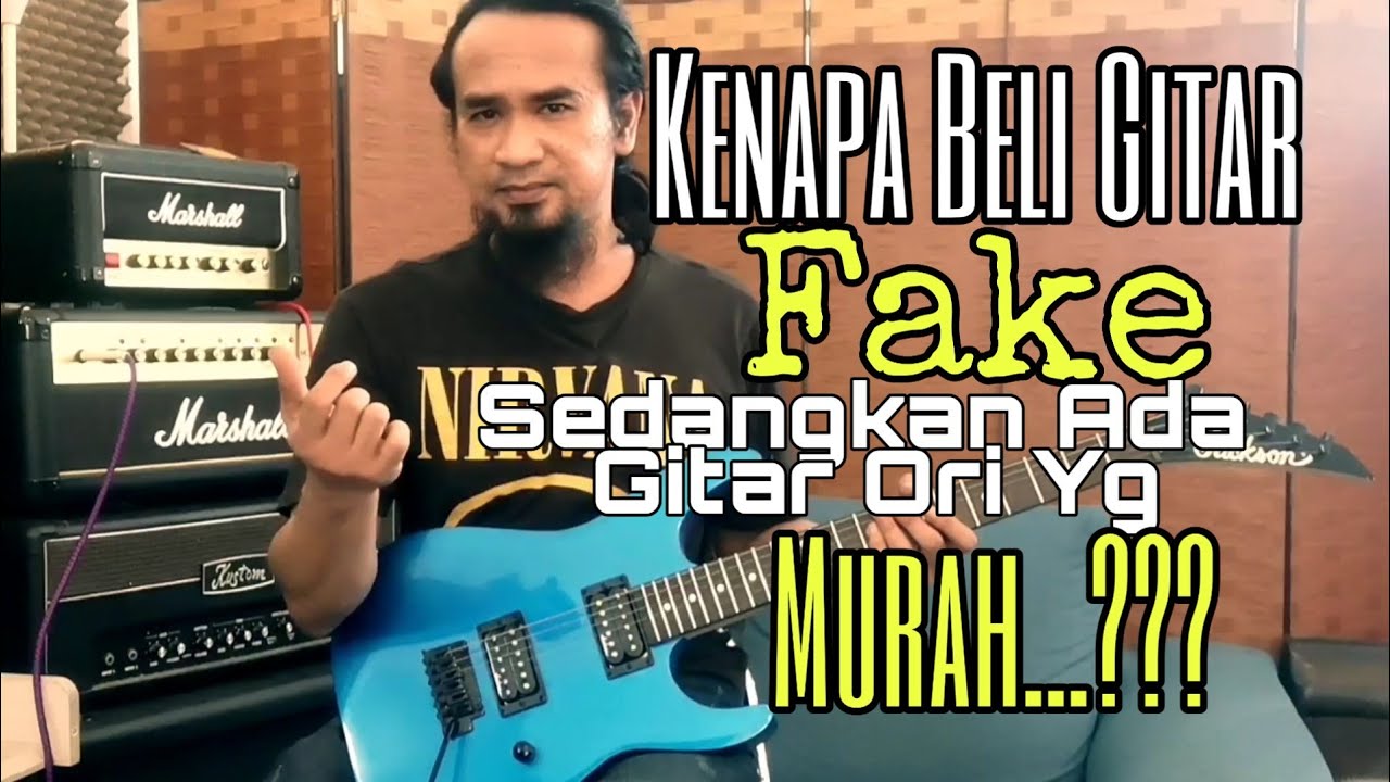 Kenapa Beli Gitar Fake Sedangkan Ada Gitar Ori Yang Murah...??
