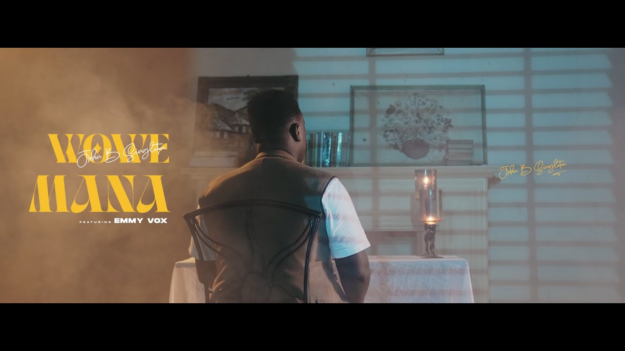 Wowe Mana By John B Singleton Ft Emmy Vox (Official Music Video)