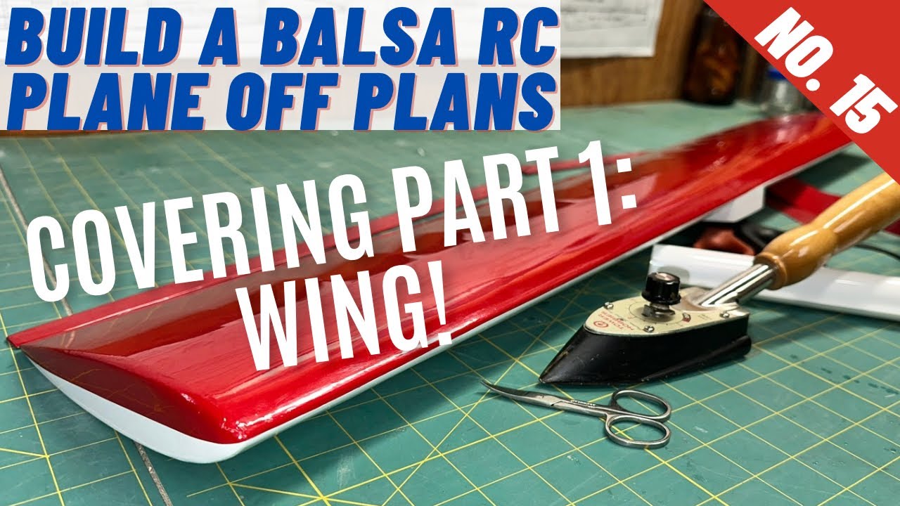 How to Build a Balsa RC Plane Off Plans: No. 15, How to cover your RC Plane WING