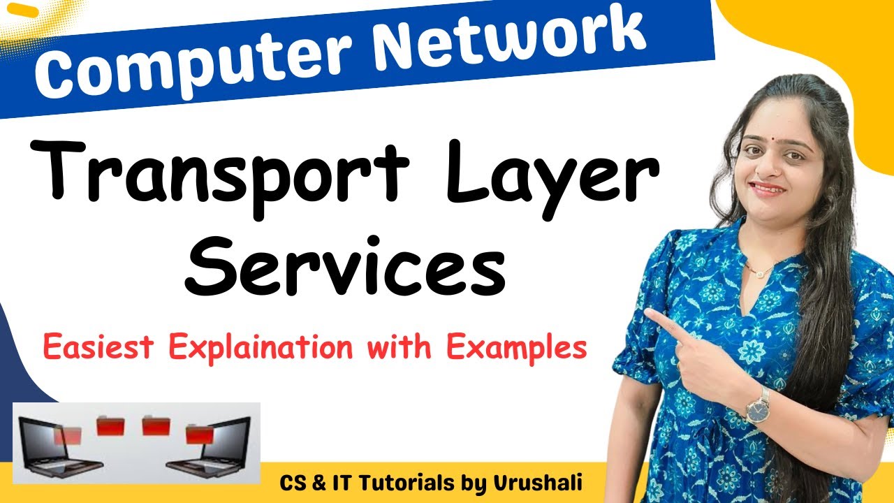 CN 21 : Transport Layer all Services | Explain with Examples