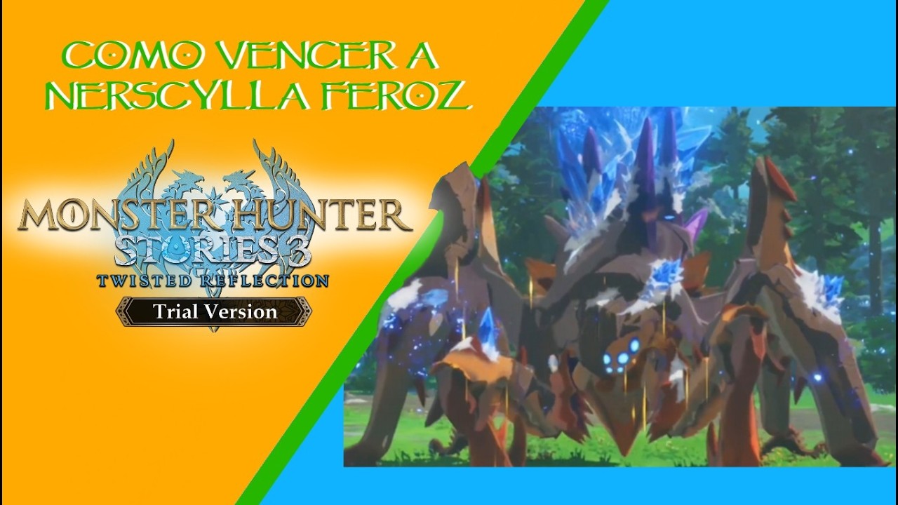 Monster Hunter Stories 3 Demo Cómo vencer a Nerscylla Feroz
