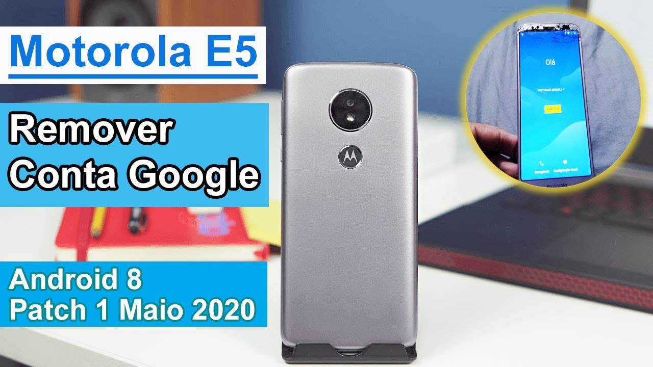Remover Conta Google Moto E5 - android 8, patch 1 maio 2020