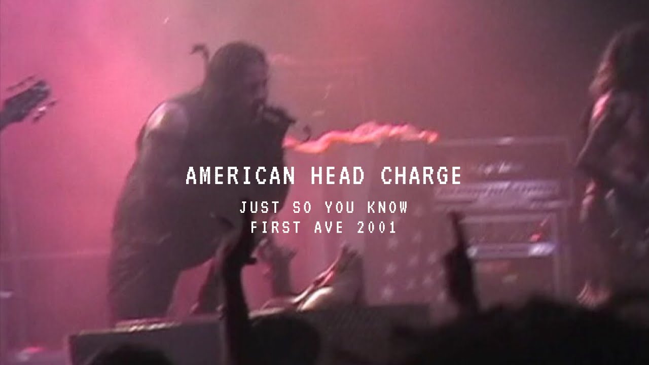 American Head Charge : Just So You Know : Live @ First Ave : 2001
