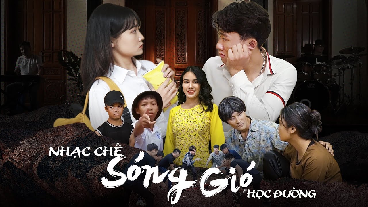 Nhạc Chế S&oacute;ng Gi&oacute; Học Đường  | K-ICM x JACK | Chung Tũnn | Linh Miu | Dũng Pogba