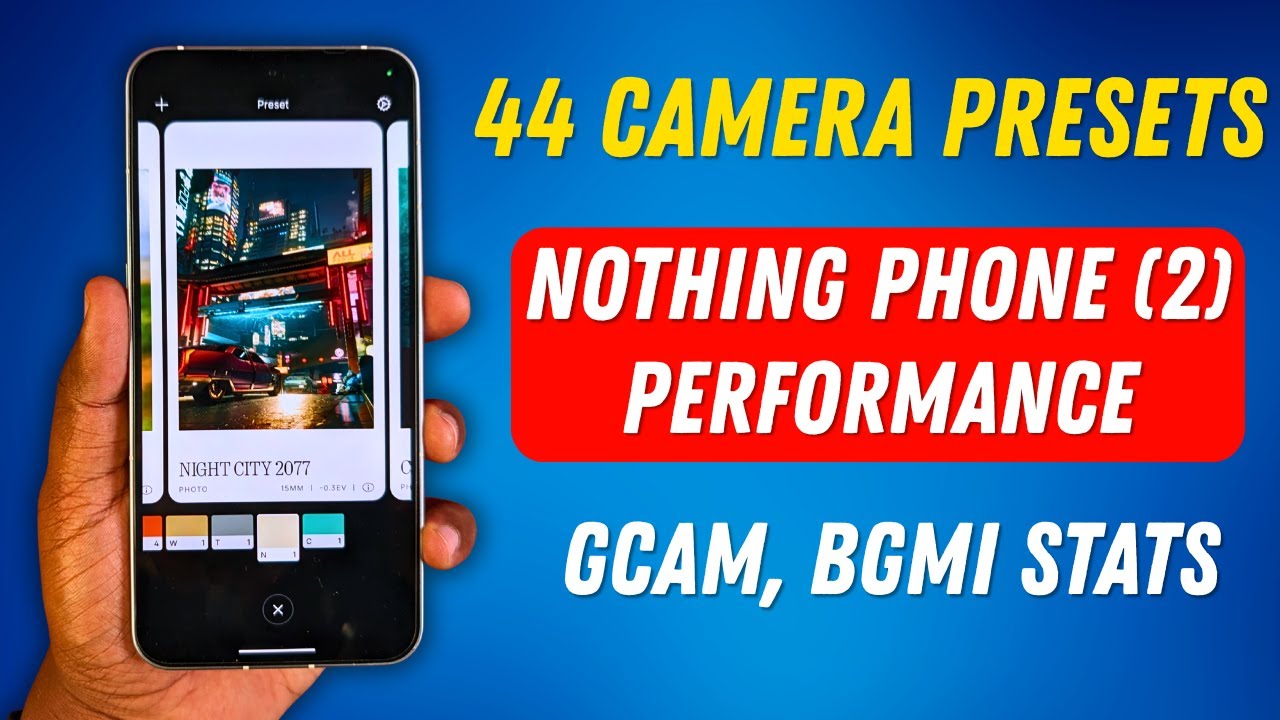 Collection of 44 Camera Presets 📸 Nothing Phone (2) September Update Performance 🚀