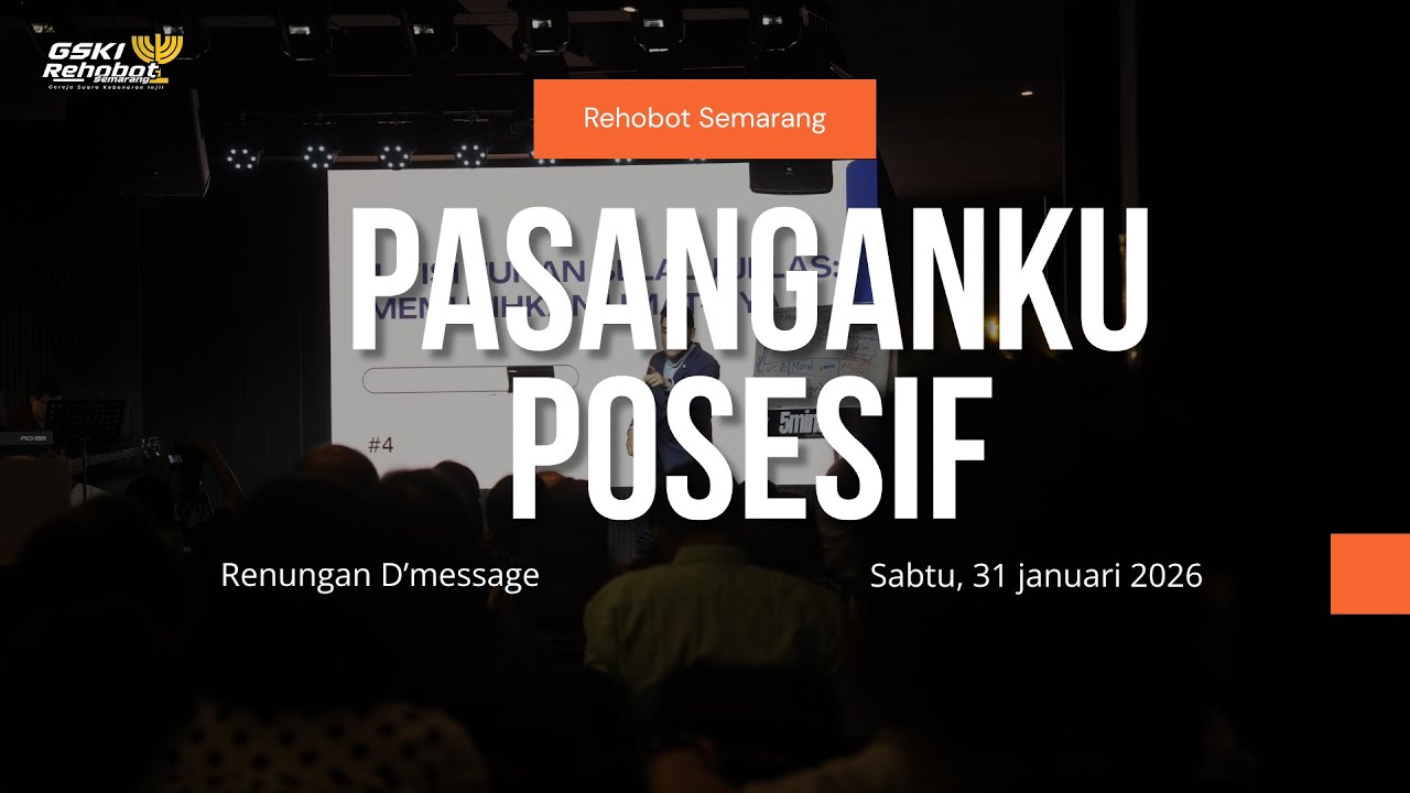 Renungan D'Message 31 Januari || PASANGANKU POSESIF || Ps. Steven Liem
