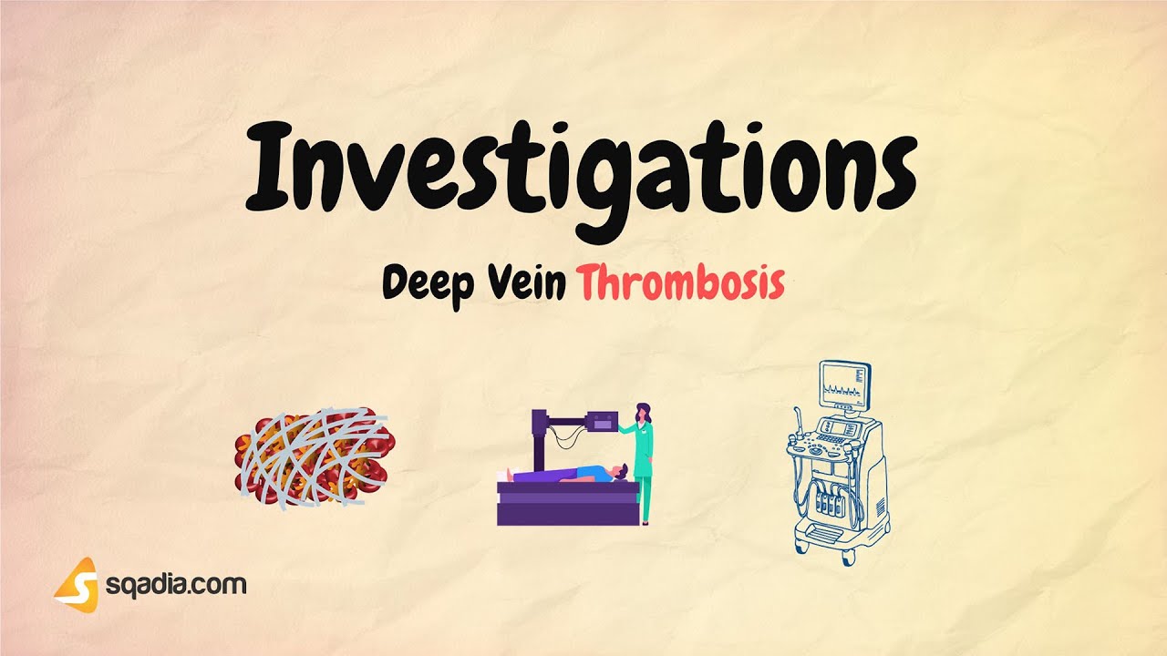 Deep Vein Thrombosis | Investigations