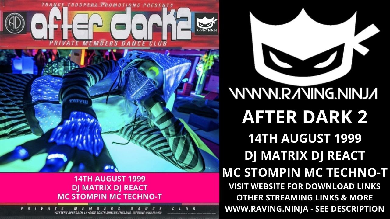 After Dark 2 14th August 1999 Dj Matrix Dj React Mc Stompin Mc Techno T makina happy hardcore rave
