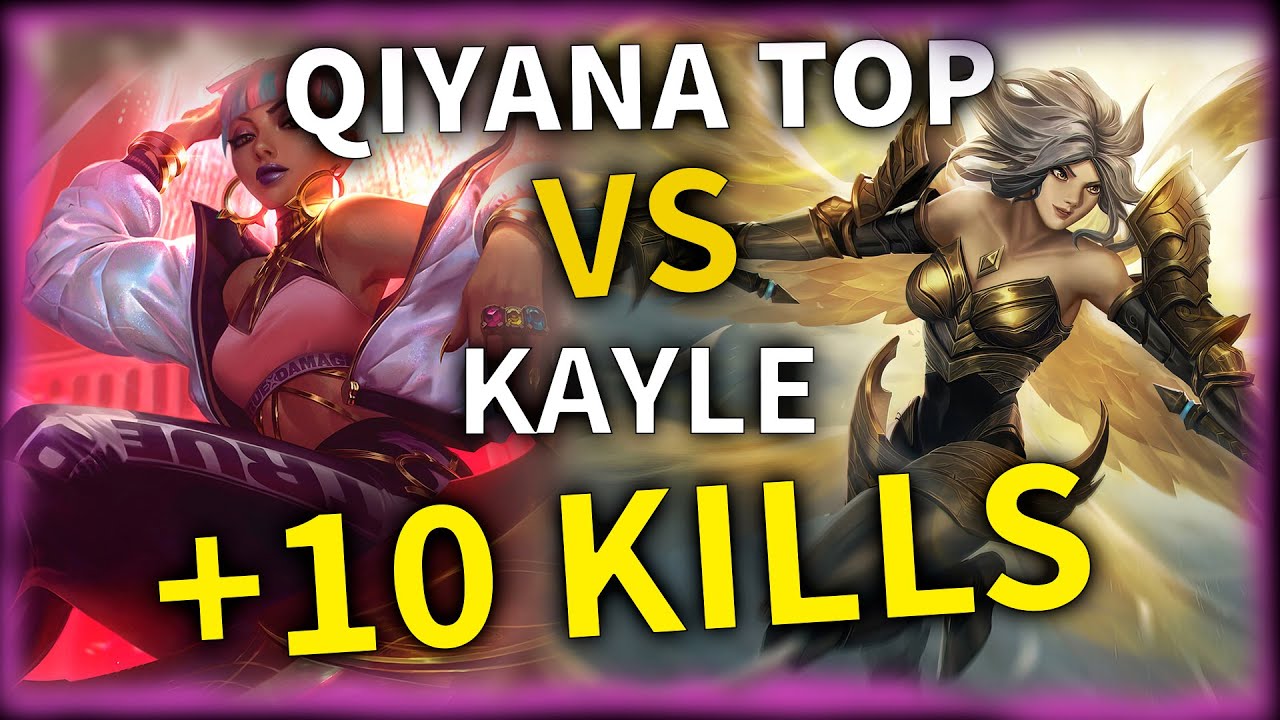 Secrets to Defeating KAYLE: Qiyana TOP Guide