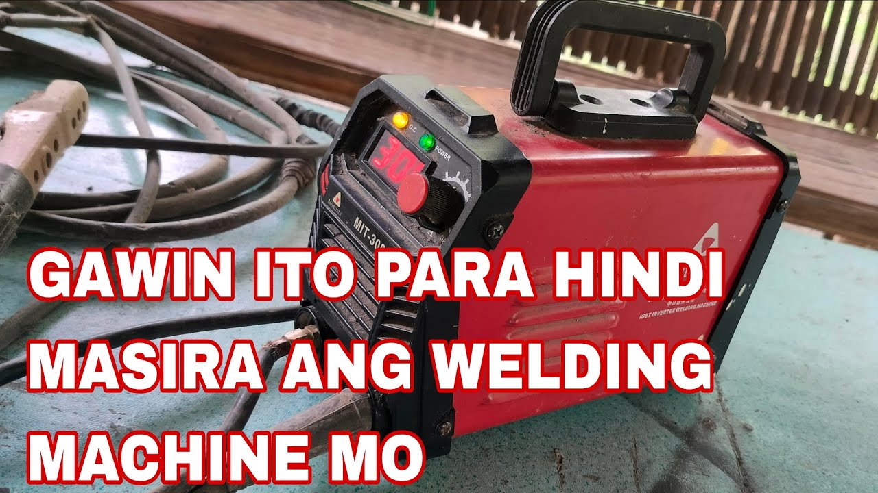 PAANO HINDI MASIRA ANG IYONG WELDING MACHINE? | GAWIN ITO