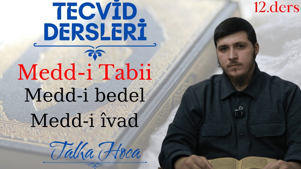 Tecvid Dersleri 12 ; Medd-i Tabii  (Medd-i bedel - Medd-i ivad)