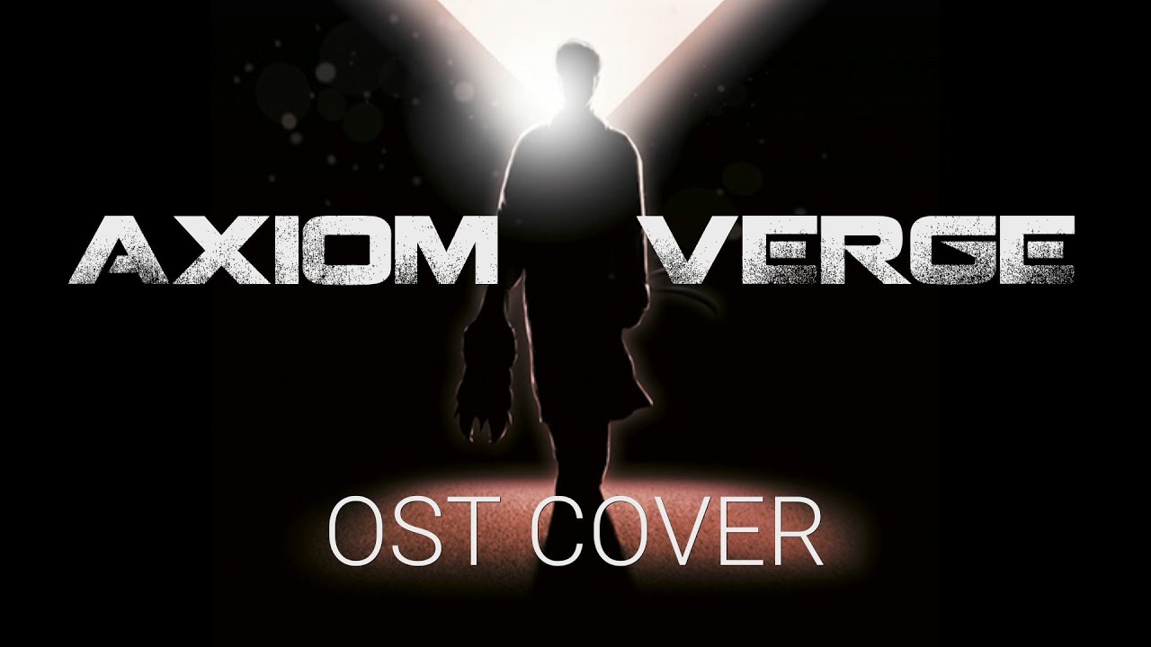 Axiom Verge Cover: Trace Rising feat. BIO & FLUX