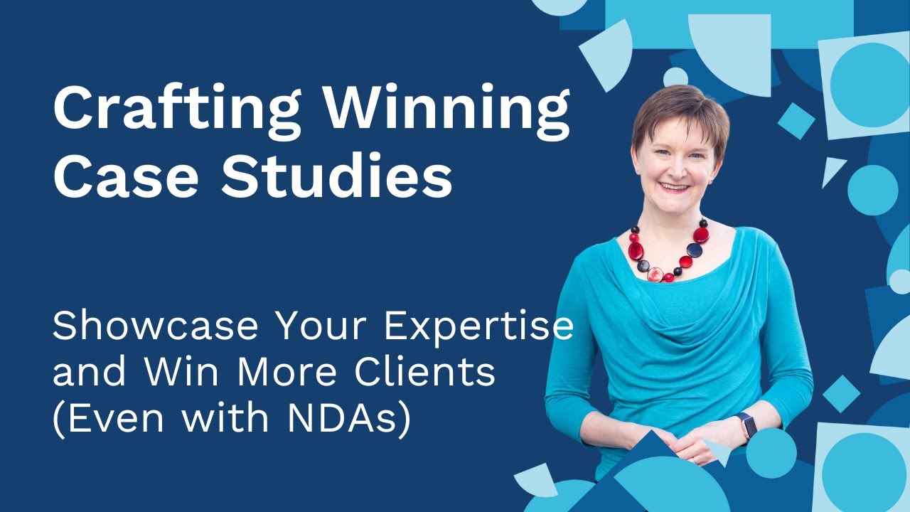 Crafting Winning Case Studies: Showcase Your Expertise and Win More Clients (Even with NDAs)