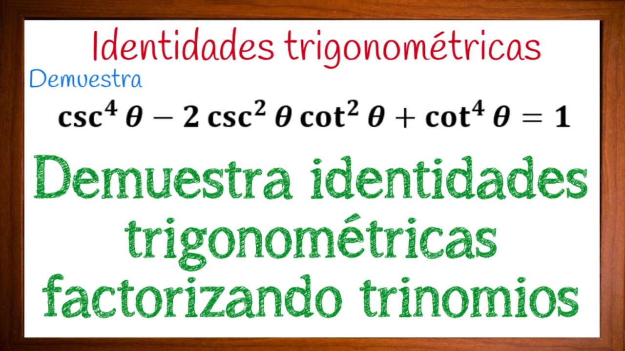 Verificar identidades trigonométricas con factorización de trinomios