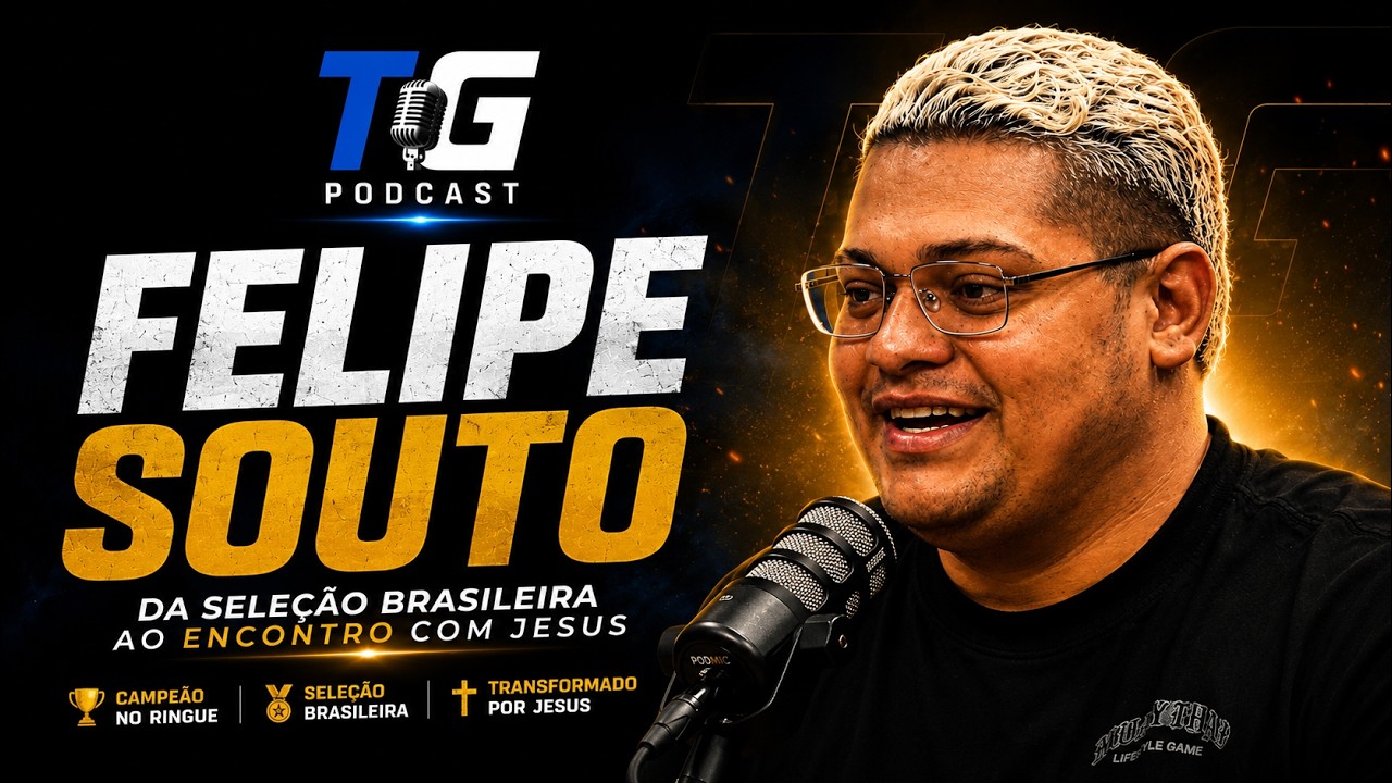 🥊 From the Brazilian National Team to Meeting Jesus | The Felipe Souto Story | TG Podcast #