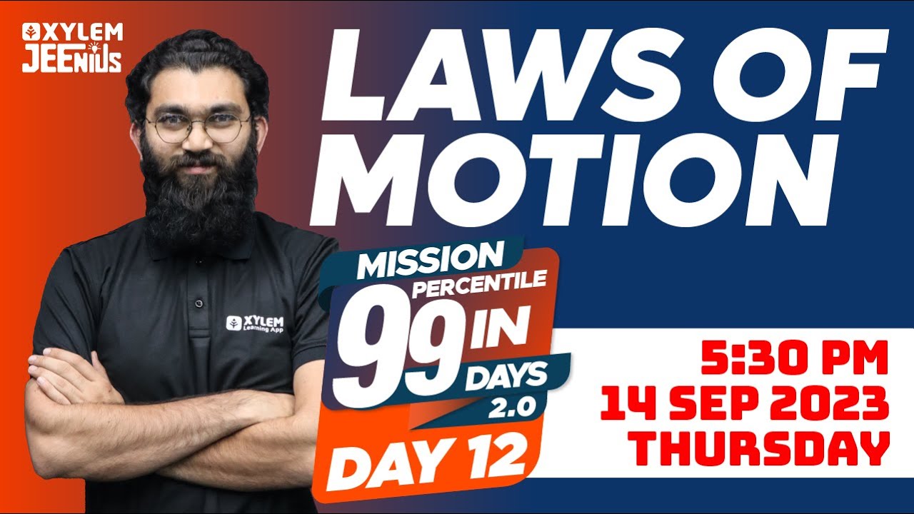 Laws of Motion | Mission 99 2.0 - Day 12 | Xylem JEEnius