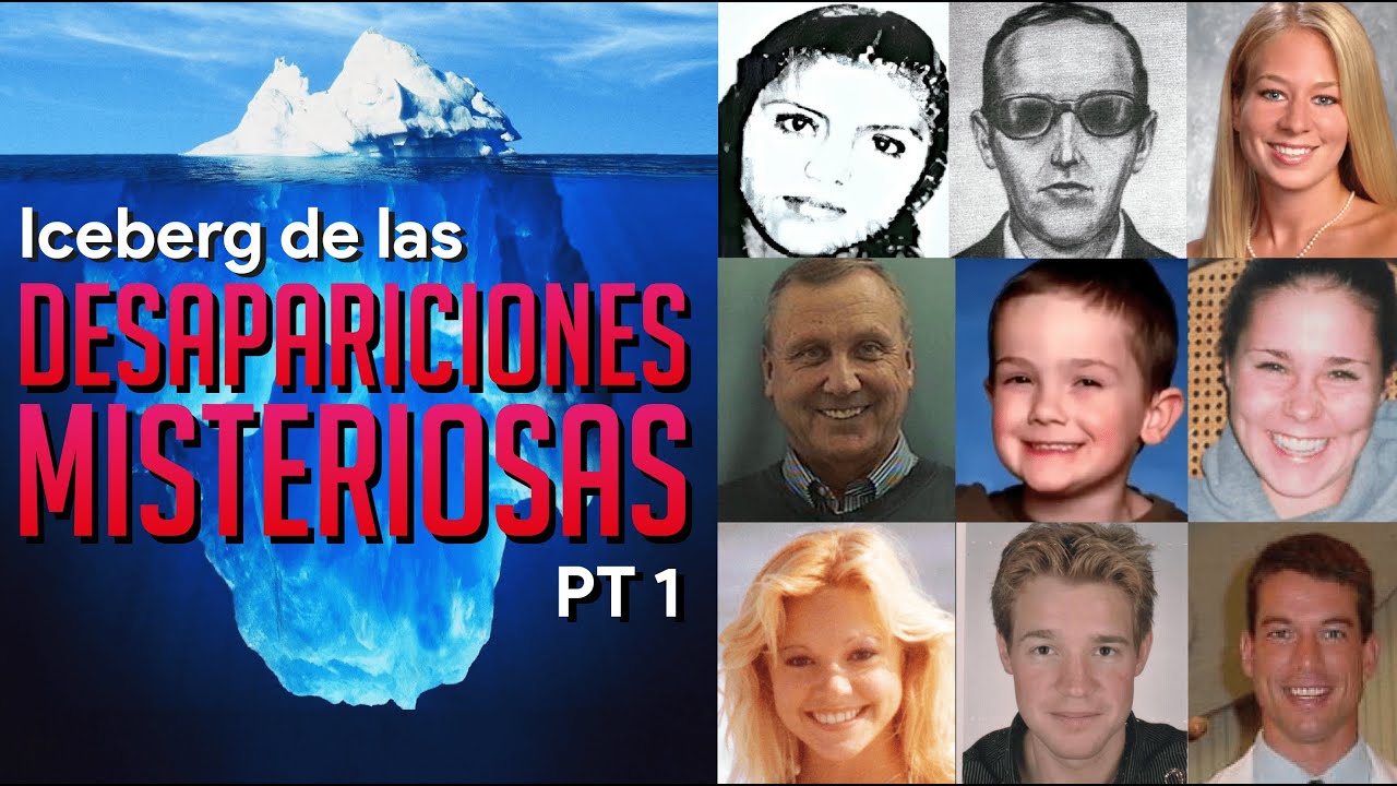 El Iceberg de las DESAPARICIONES SIN EXPLICACION (pt1)