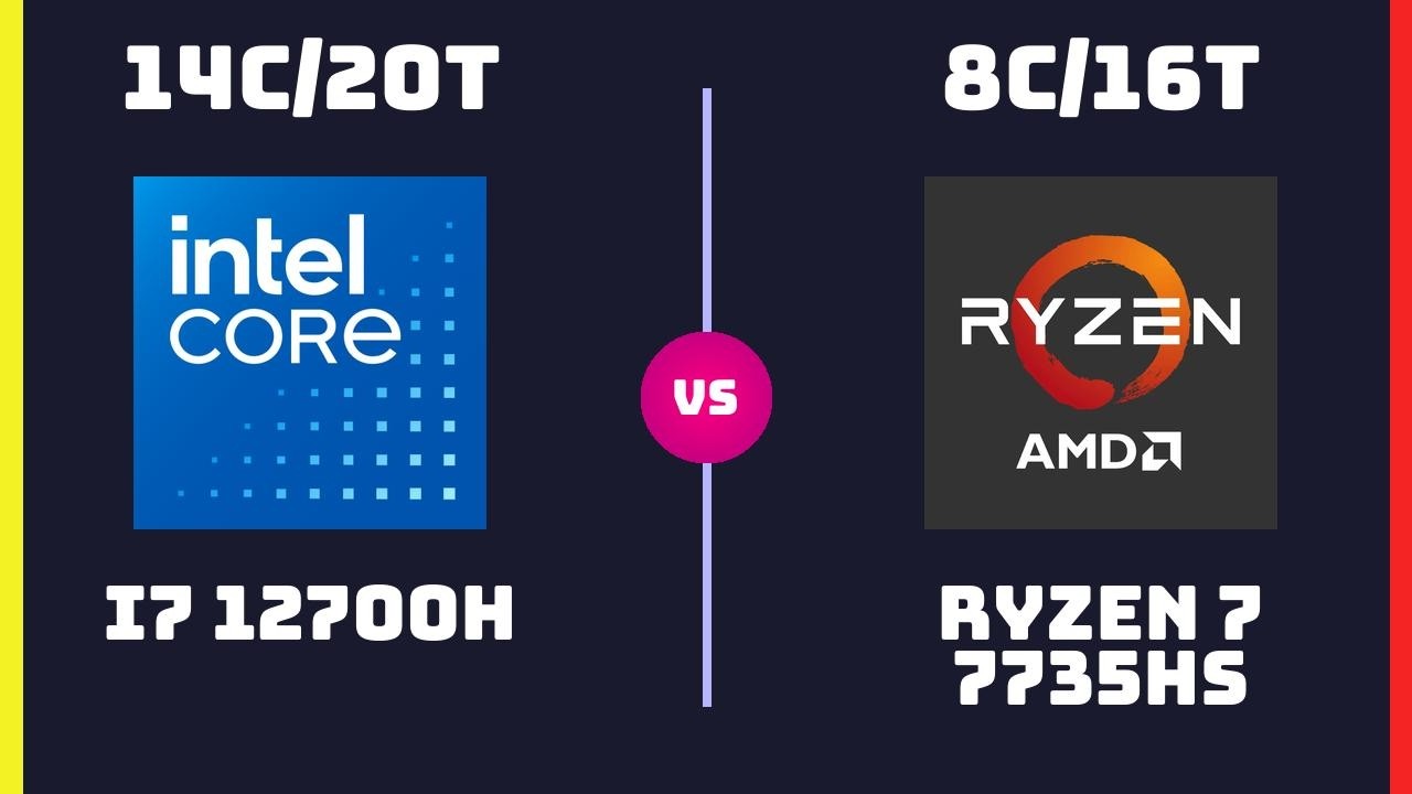 Intel Core i7 12700H vs AMD Ryzen 7 7735HS &ndash; CPU Comparison | Which CPU is Superior?