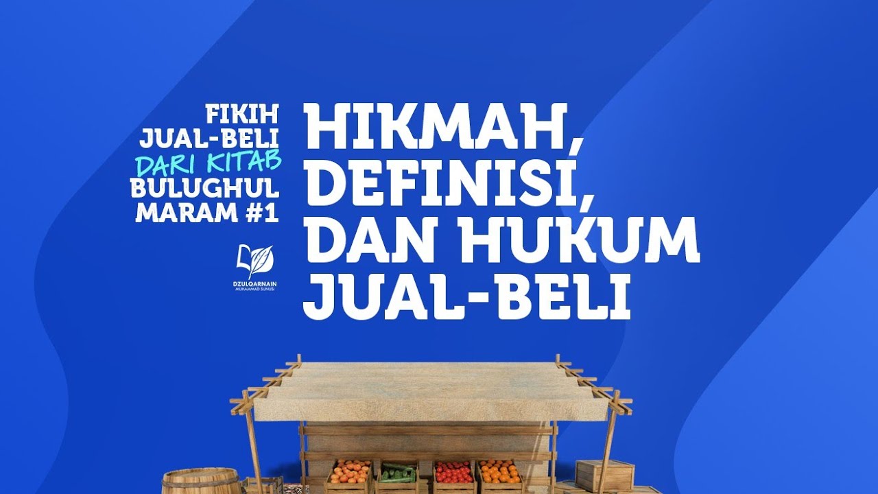 1. Hikmah, Definisi, dan Hukum Jual-Beli