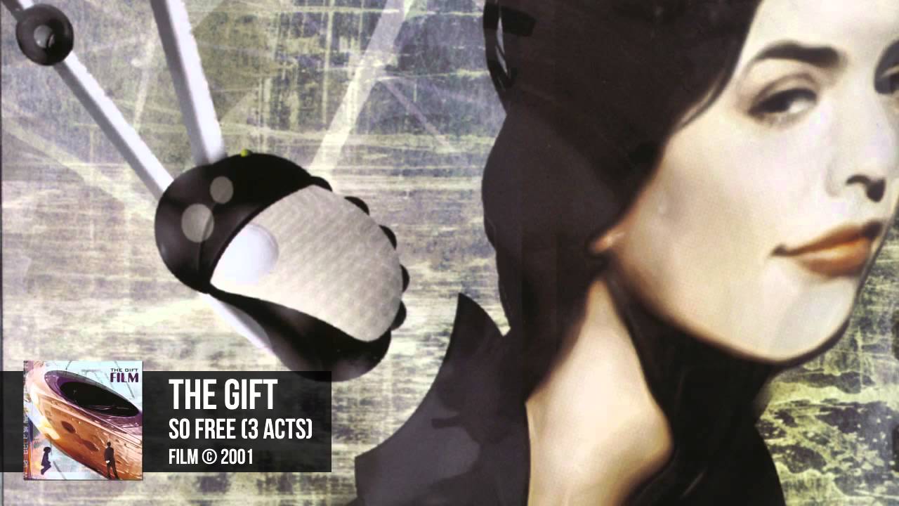 The Gift - So Free (3 Acts)